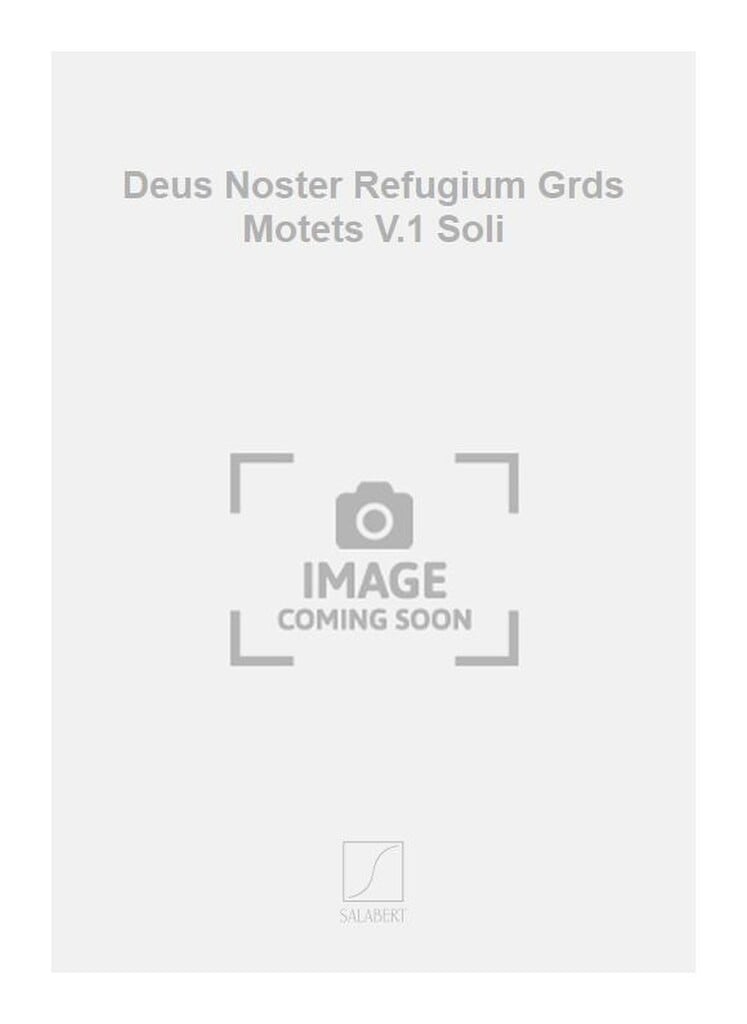 Deus Noster Refugium Grds Motets V.1 Soli